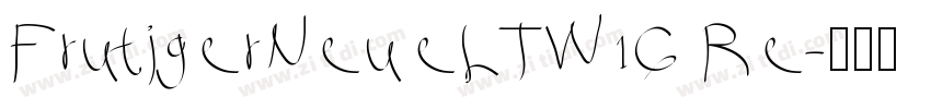 FrutigerNeueLTW1G Re字体转换